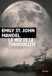 La mer de la tranquillité - St John Mandel Emily - Chergé Gérard de