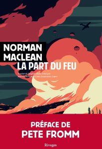 La part du feu - Maclean Norman - Guiloineau Jean - Jouanneau-Lopez