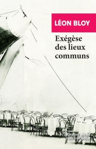 Exégèse des lieux communs - Bloy Léon