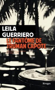 Le fantôme de Truman Capote - Guerriero Leila - Valentin Delphine