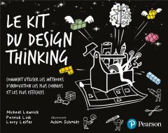 Le kit du design thinking. Comment utiliser les méthodes d'innovation les plus connues et les plus e - Lewrick Michael - Link Patrick - Leifer Larry - Sc