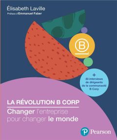 La révolution B Corp - Laville Elisabeth - Faber Emmanuel