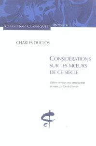 Considérations sur les moeurs de ce siècle - Duclos Charles - Dornier Carole