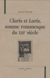 CLARIS ET LARIS, SOMME ROMANESQUE DU XIIIE SIECLE - PIERREVILLE CORINNE