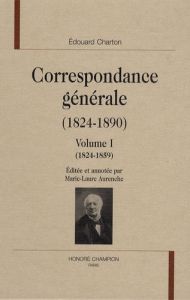 CORRESPONDANCE GENERALE (1824-1890). T1-T2. EDITE PAR M.-L. AURENCHE - CHARTON EDOUARD