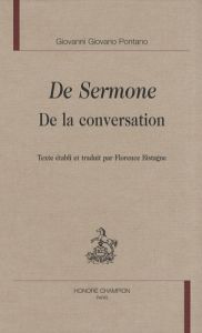 DE SERMONE. DE LA CONVERSATION. EDITION F. BISTAGNE - PONTANO GIOVANNI G.