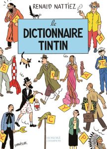 Le dictionnaire Tintin - Nattiez Renaud