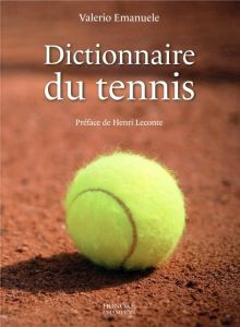 Dictionnaire du tennis - Emanuele Valerio - Leconte Henri