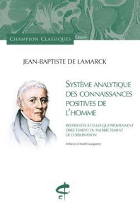 Système analytique des connaissances positives de l'homme. Restrientes à celles qui proviennent dire - Lamarck Jean-Baptiste de - Langaney André