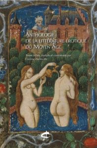 Anthologie de la littérature érotique du Moyen Age. Edition bilingue français-ancien français - Pierreville Corinne