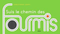 Suis le chemin des fourmis - Loupy Christophe