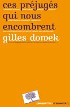 Ces préjugés qui nous encombrent - Dowek Gilles