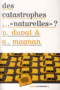 Des catastrophes ... "naturelles" ? - Duvat Virginie - Magnan Alexandre