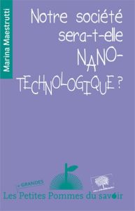 Notre société sera-t-elle nano-technologique ? - Maestrutti Marina