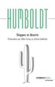 Steppes et déserts - Humboldt Alexandre de - Galuski Charles - Fumey Gi