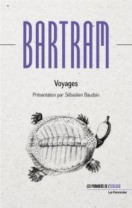 Voyages - Bartram William - Baudoin Sébastien