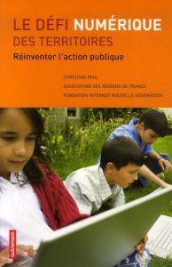 Le défi numérique des territoires. Réinventer l'action publique - Paul Christian - Rousset Alain