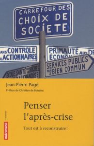 Penser l'après-crise. Tout est à reconstruire ! - Pagé Jean-Pierre - Boissieu Christian de