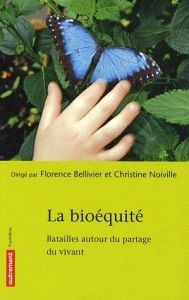 La bioéquité. Batailles autour du partage du vivant - Bellivier Florence - Noiville Christine