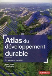 Atlas du développement durable. 2e édition - Arnould Paul - Veyret Yvette - Levasseur Claire