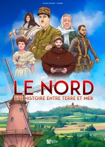 Le Nord. Une histoire entre terre et mer - Messiant Jacques