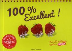 100 % Excellent ! Les 120 meilleures recettes d'Astrapi - Muscat Bruno - Saulière Delphine - Chilard Anne-So