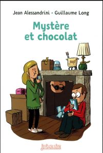 Mystère et chocolat - Alessandrini Jean - Long Guillaume