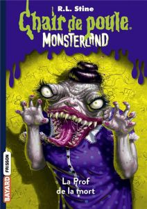 Chair de poule - Monsterland Tome 6 : La Prof de la mort - Stine R. L. - Delcourt Anne