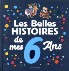 Les belles histoires de mes 6 ans - Bertron Agnès - Orecchia Giulia - Escudié René - S