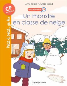 Les enquêtes du CP Tome 8 : Un monstre en classe de neige - Rivière Anne - Grand Aurélie