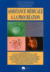 Assistance médicale à la procréation - Merviel Philippe - Cohen Jean - Zorn Jean-René - A