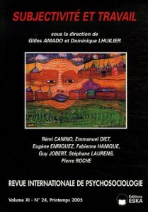 Revue internationale de psychosociologie N° 24, Printemps 2005 : Subjectivité et travail - Amado Gilles - Lhuilier Dominique - Canino Rémi -