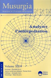 Musurgia Volume 12 N° 4/2005 : Analyser l'interprétation - Chouvel Jean-Marc - Donin Nicolas - Ravet Hyacinth