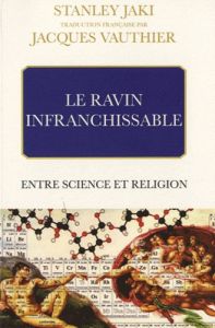 Le ravin infranchissable entre science et religion - Jaki Stanley - Vauthier Jacques