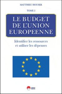 LE BUDGET DE L'UNION EUROPEENNE IDENTIFIER LES RESSOURCES ET UTILISER LES DEPENSES - RESSOURCES, DEP - Houser Mathieu