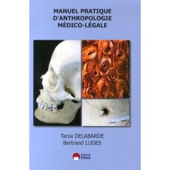 Manuel pratique d'anthropologie médico-légale - Delabarde Tania - Ludes Bertrand