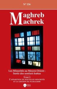 Maghreb-Machrek N° 236 : Les minorités aux Moyen-Orient. Sortir des sentiers battus - Daguzan Jean-François