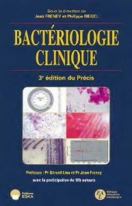 Précis de bactériologie clinique. 3e édition - Freney Jean - Riegel Philippe - Lina Gérard