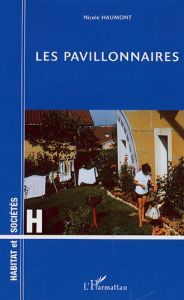 Les pavillonnaires . Etude psychologique d'un mode d'habitat - Haumont Nicole