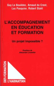 L'accompagnement en éducation et formation. Un projet impossible ? - Du Crest Arnaud - Le Bouëdec Guy - Pasquier Luc -