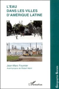 L'eau dans les villes d'Amérique latine - Fournier Jean-Marc