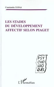 Les stades du développement affectif selon Piaget - Xypas Constantin