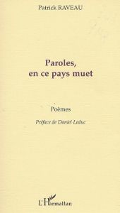 Paroles, en ce pays muet - Raveau Patrick