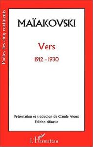 Vers, 1912-1930. Edition bilingue français-russe - Maïakovski Vladimir