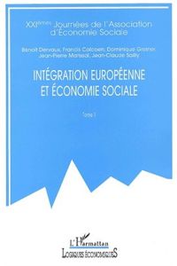 Intégration européenne et économie sociale. Tome 1 - Calcoen Francis - Dervaux Benoît - Greiner Dominiq