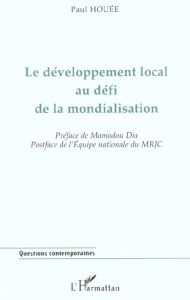 Le développement local au défi de la mondialisation - Houée Paul