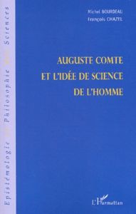 Auguste Comte et l'idée de science de l'homme - Bourdeau Michel - Chazel François