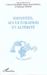 Identités, acculturation et altérité - Sabatier Colette