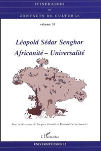 Itinéraires et contacts de cultures N° 31/2002 : Léopold Sédar Senghor : Africanité-Universalité - Lecherbonnier Bernard - Girault Jacques