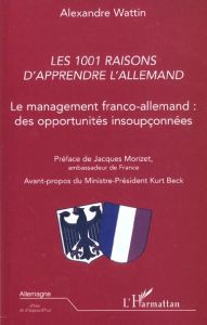 Les 1001 raisons d'apprendre l'allemand. "Le management franco-allemand : des opportunités insoupçon - Wattin Alexandre